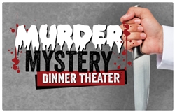 Murder Mystery Dinner Theater / April 12th, 2019